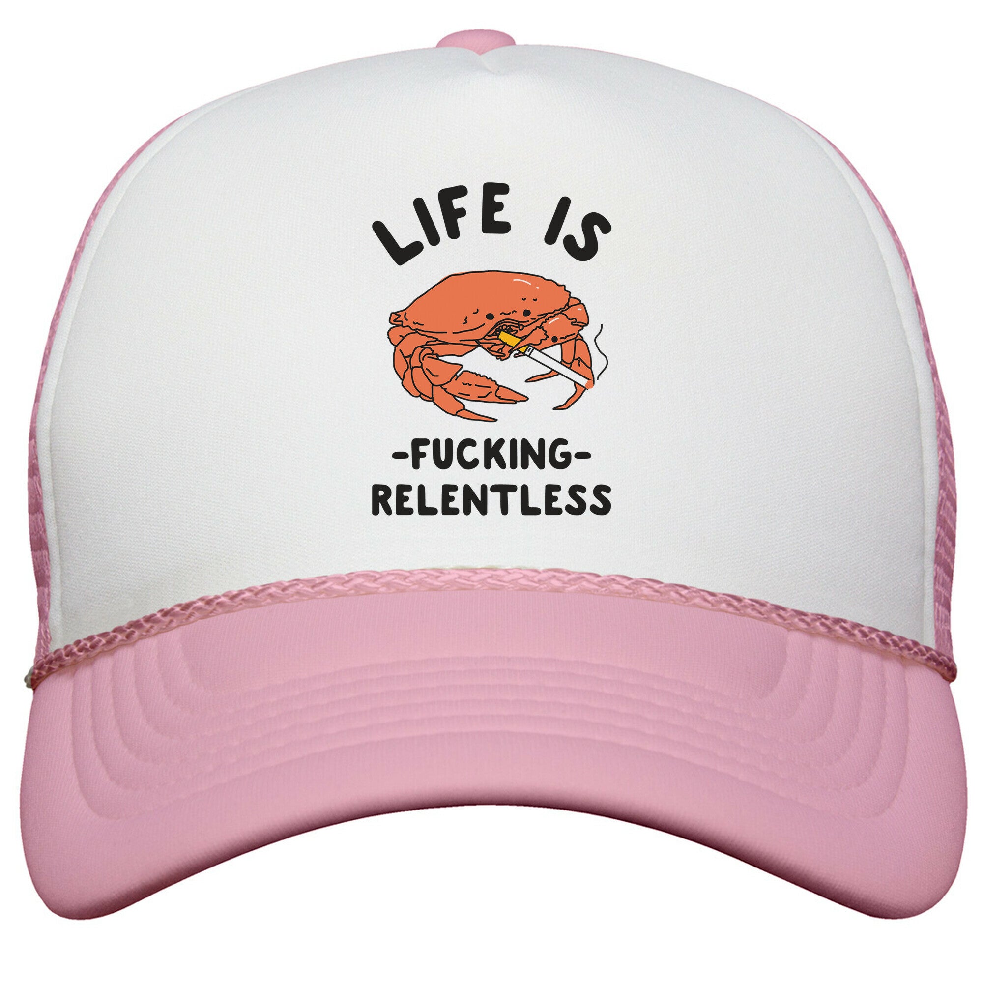 Life is Fucking Relentless Snapback Trucker Hat